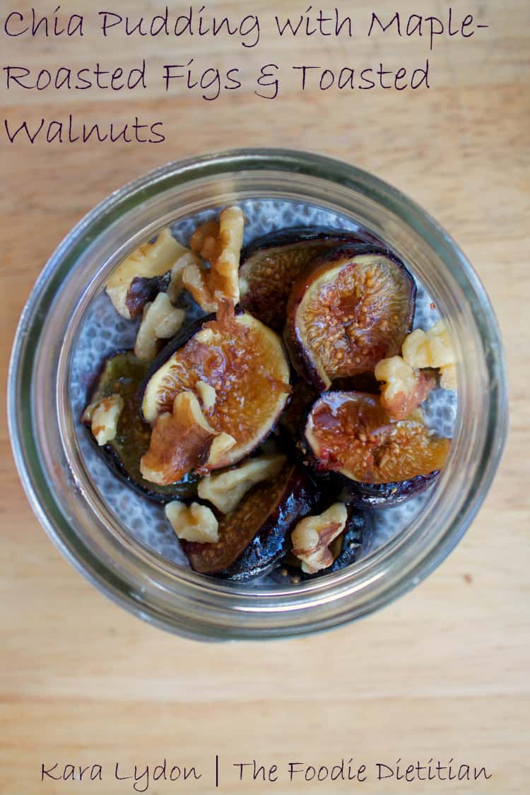 Chia Pudding with Maple-Roasted Figs & Toasted Walnuts | The Foodie Dietitian | @karalydon 