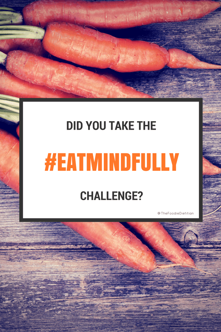 Did you take the eat mindfully challenge?