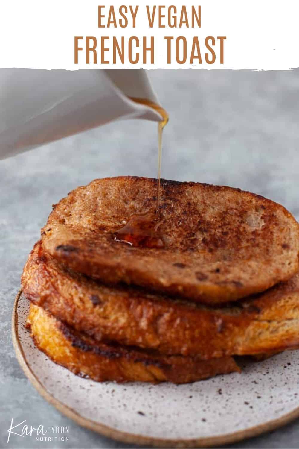 Easy Vegan French Toast Recipe (Only 5 Ingredients!) Kara Lydon