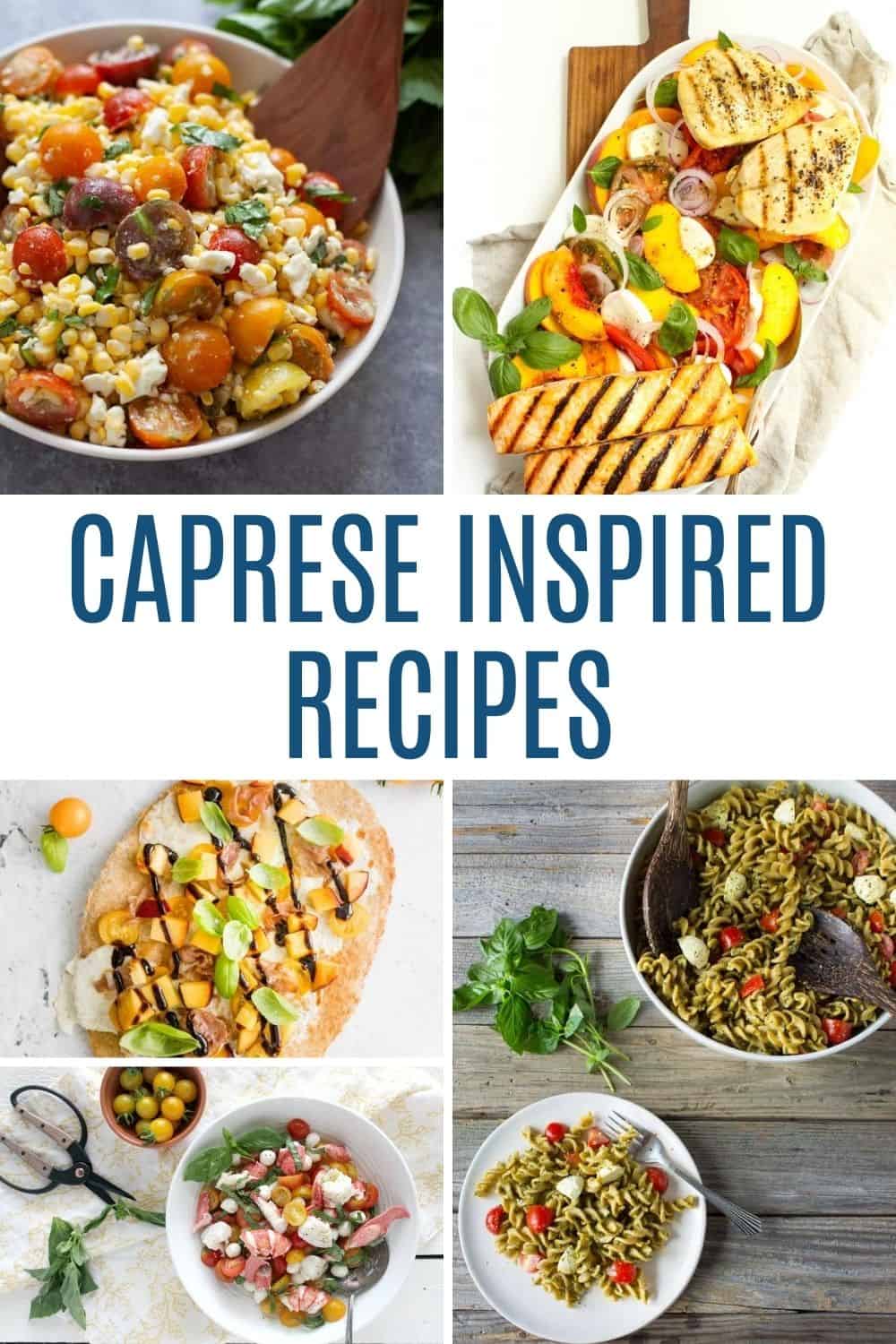 collage of recipe photos that include caprese in their ingredients