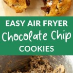 air fryer chocolate chip cookies pin 2