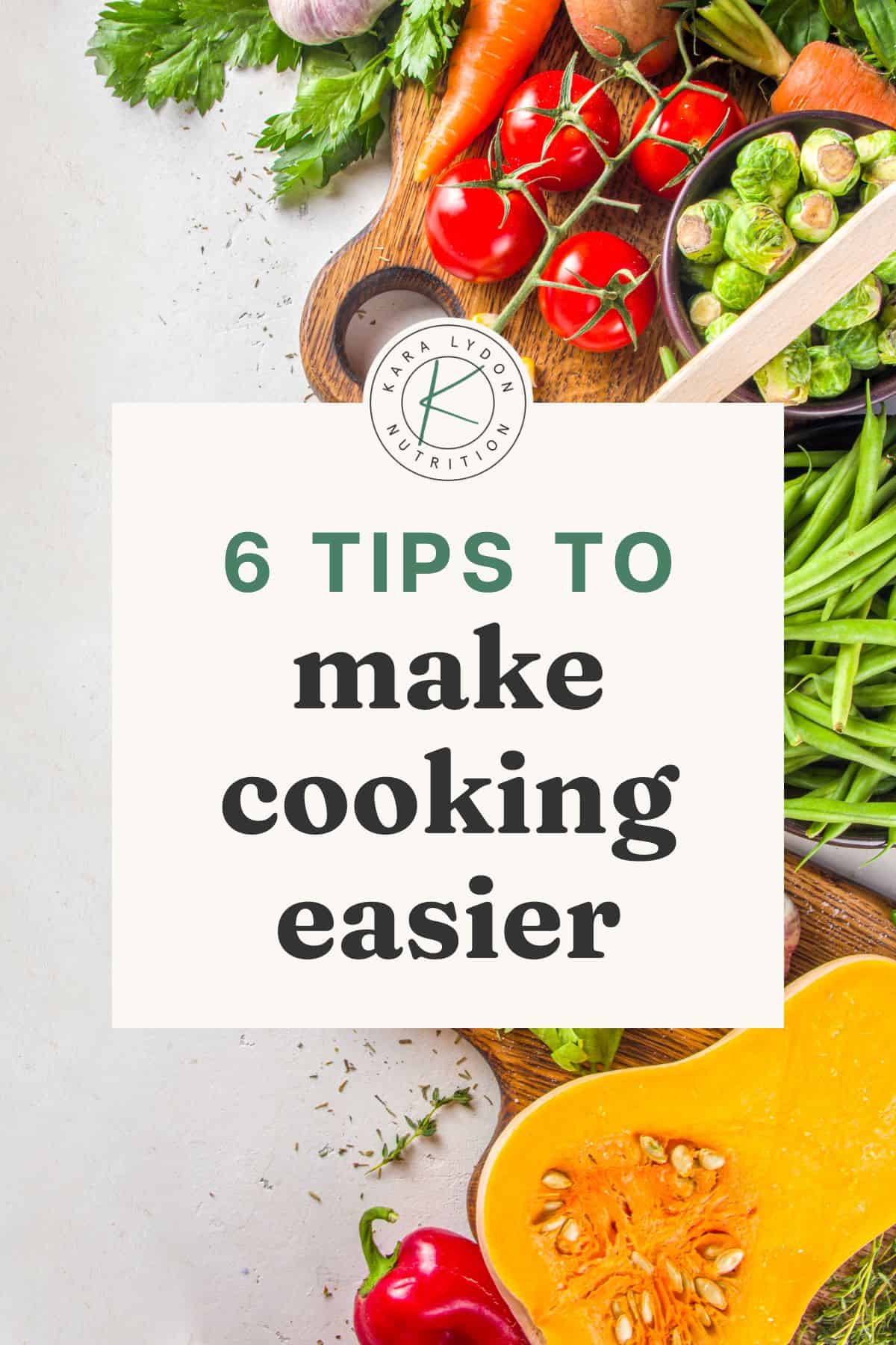 6 Tricks to Make Cooking Simpler