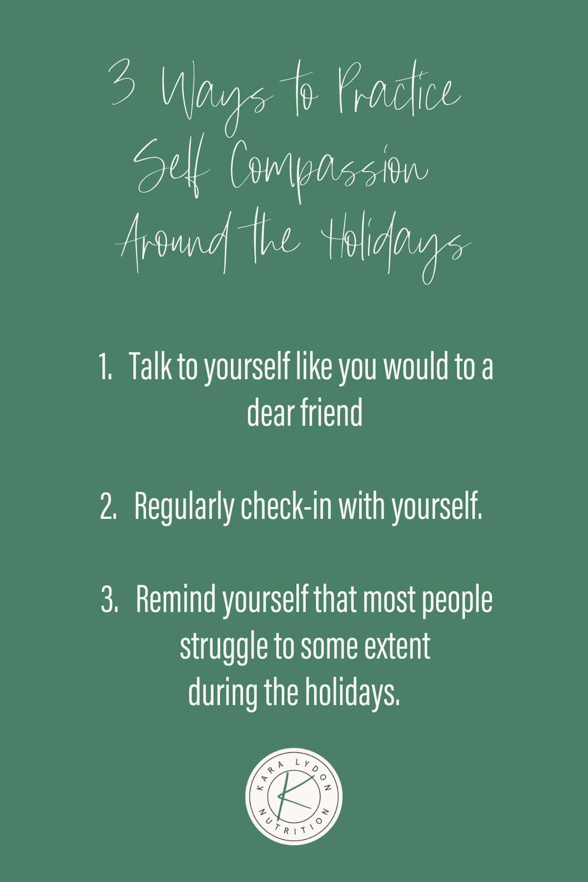 Graphic list of 3 ways to practice self-compassion during the holidays. 
