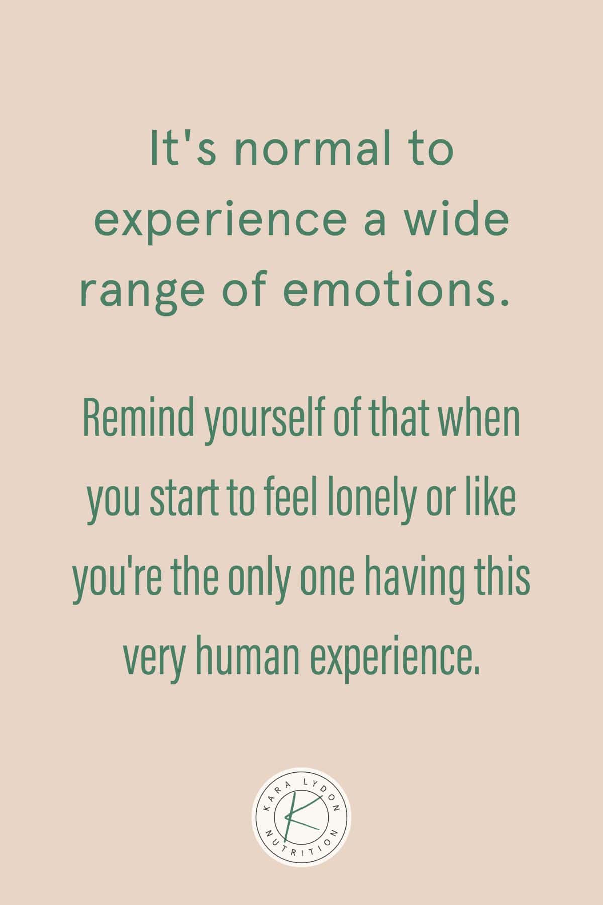 graphic with quote: "It's normal to experience a wide range of emotions. Remind yourself of that when you start to feel lonely or like you're the only one having this very human experience."