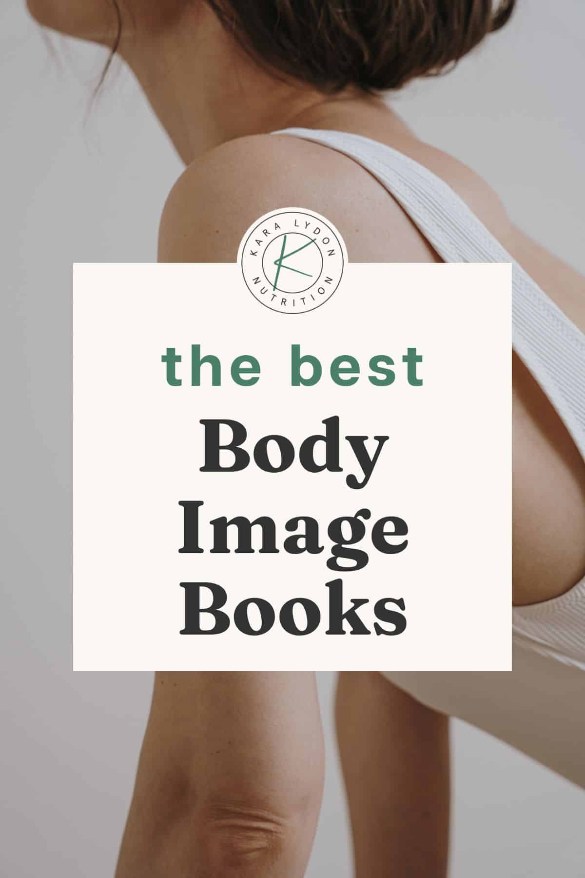 image of woman stretching with text overlay, "the best body image books."